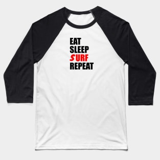 eat sleep surf repeat Baseball T-Shirt